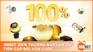 100% thưởng nạp lần đầu tiên