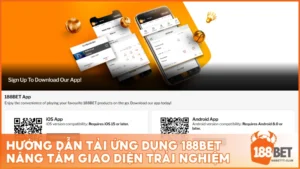 Hướng dẫn tải ứng dụng 188BET