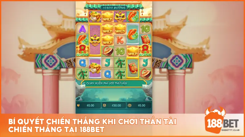 Bí quyết chiến thắng khi chơi Thần Tài Chiến Thắng tại 188BET