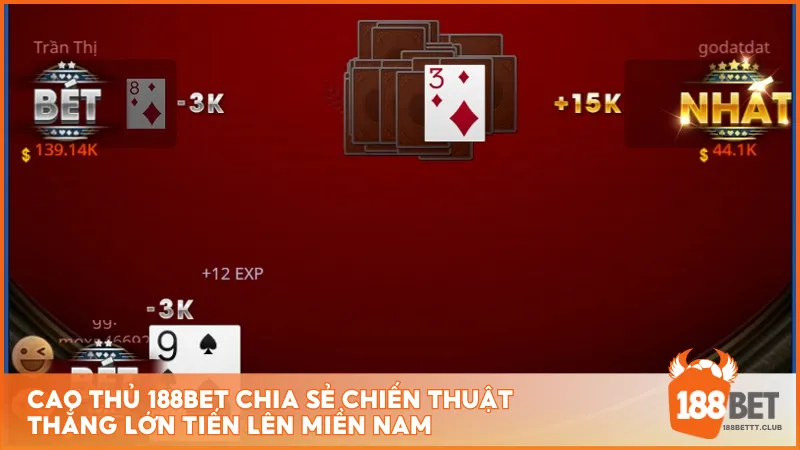 Cao thủ 188BET chia sẻ chiến thuật thắng lớn Tiến Lên Miền Nam