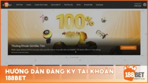 Hướng dẫn đăng ký tài khoản 188BET chi tiết nhất dành cho người mới