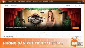 Hướng dẫn rút tiền tại 188BET: Chi tiết và an toàn tuyệt đối