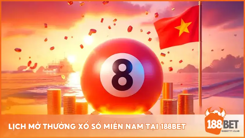 Lịch mở thưởng Xổ số miền Nam tại 188BET 