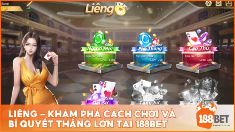 Liêng - Khám phá cách chơi và bí quyết thắng lớn tại 188BET