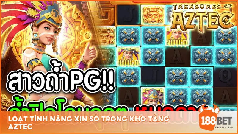 Loạt tính năng xịn sò trong Kho Tàng Aztec