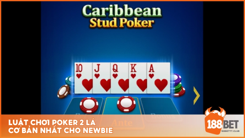 Luật chơi Poker 2 lá cơ bản nhất cho newbie