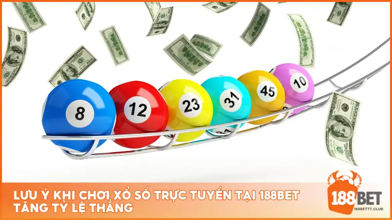 Lưu ý khi chơi xổ số trực tuyến tại 188Bet tăng tỷ lệ thắng