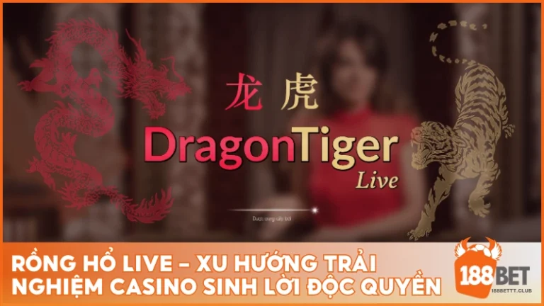 Rồng Hổ Live