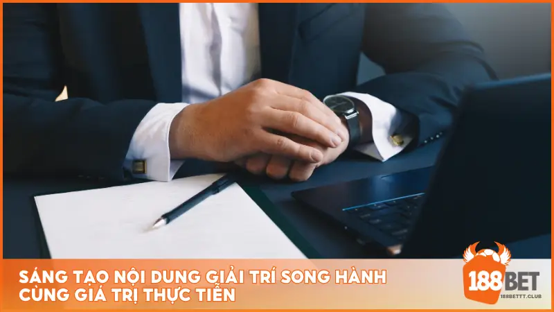 Sáng tạo nội dung giải trí song hành cùng giá trị thực tiễn