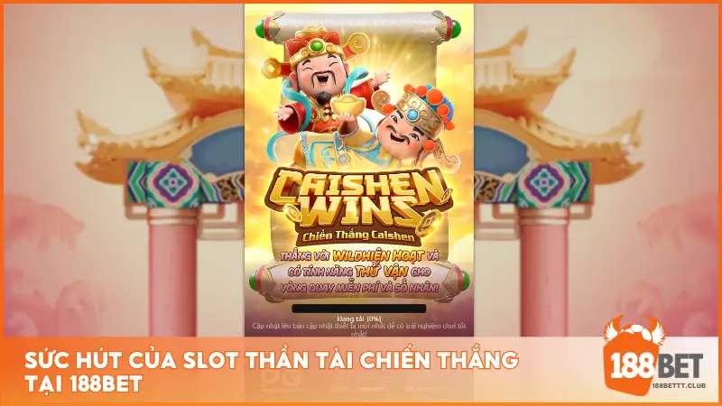 Sức hút của slot Thần Tài Chiến Thắng tại 188BET