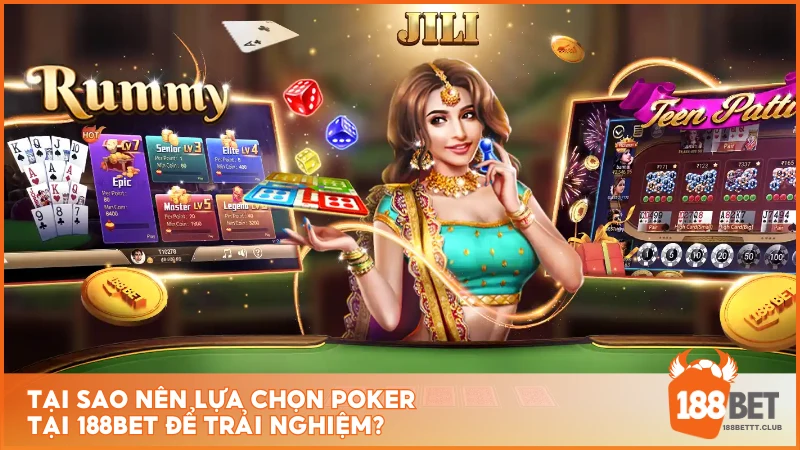 Tại sao nên lựa chọn Poker tại 188BET để trải nghiệm?