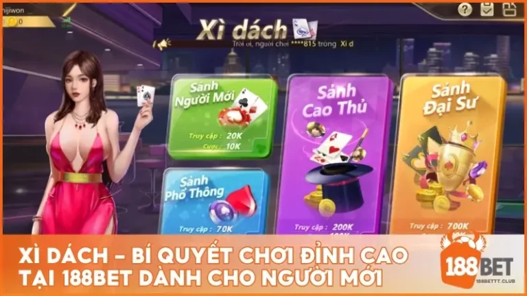 Xì Dách - Bí quyết chơi đỉnh cao tại 188BET dành cho người mới