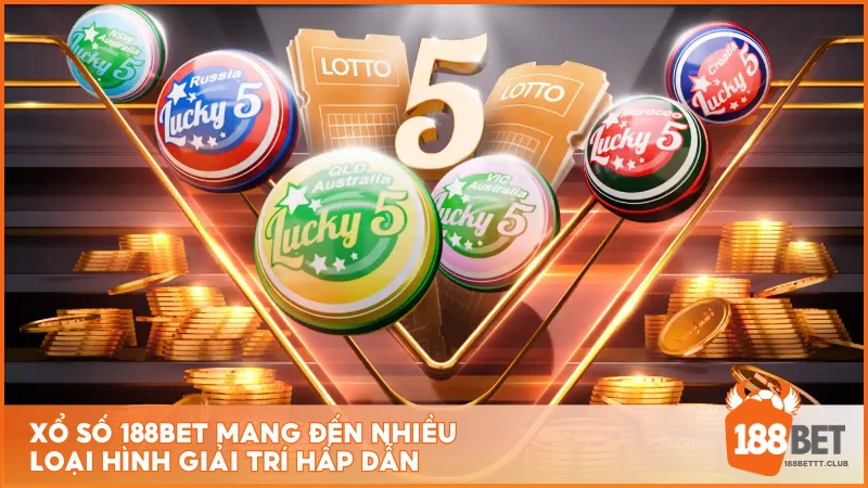 Xổ Số 188BET mang đến nhiều loại hình giải trí hấp dẫn